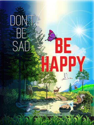 cover image of Don't Be Sad! Be Happy!
